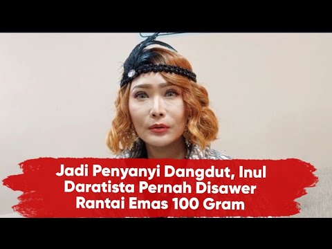 Perjalanan Karir Inul Daratista, Nyanyi Ditonton Orang Mabuk Disawer Rantai Emas 100 Gram dan Uang