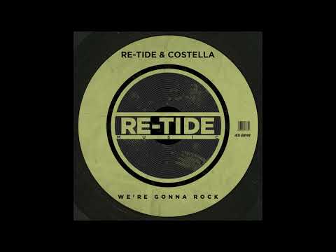 Re-Tide & Costella - We're Gonna Rock [Re-Tide Music]