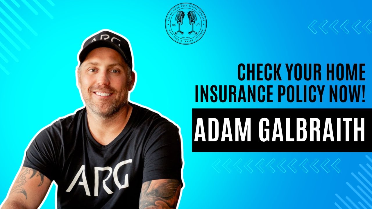 81: How to Protect Yourself From Home Insurance Horror Stories with ARG Contracting's Adam Galbraith