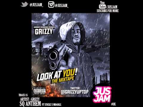 GRIZZY FT STICKZ X MDARGG - SQ ANTHEM (15) #JUSJAM #UK