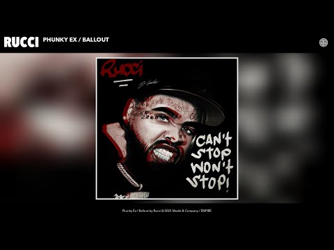 Rucci - Phunky Ex / Ballout (Official Audio)