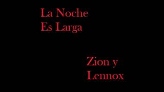 La Noche Es Larga - Zion y Lennox [Versiones]