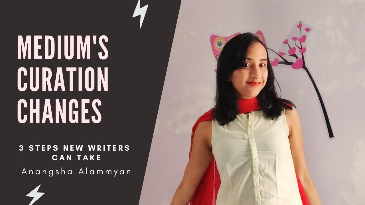 What the Changes in Medium's Curation system Mean for Writers |  3 Steps New Writers Can Take