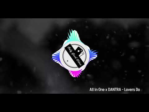All In One x DANTRA - Lovers Do