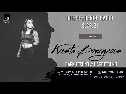 KRISTA BOURGEOIS - INTERFERENCE RADIO 3.26.21 (HARDTECHNO)