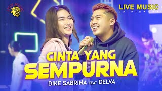 Download lagu CINTA YANG SEMPURNA - Dike Sabrina feat Delva  (LION MUSIC) mp3