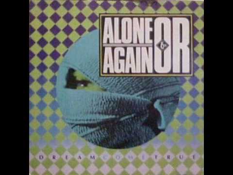 Dream Come True - Alone Again Or