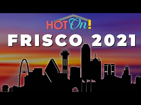 Hot On! Homes Presents - FRISCO 2021