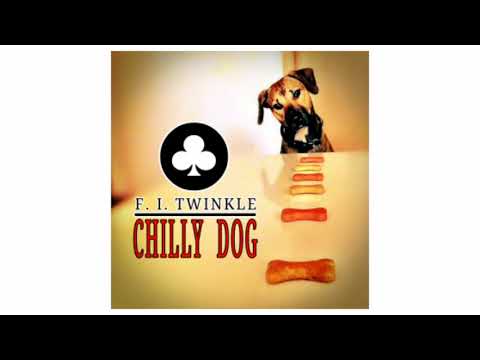 F I Twinkle - Chilly Dog (audio)
