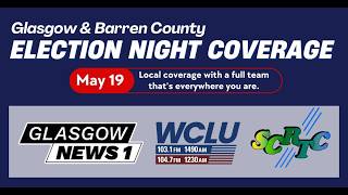 ELECTION NIGHT LIVE - Glasgow & Barren County 2026 Primary Election Coverage