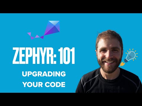 Zephyr 101 - Upgrading to Newer Versions of Zephyr with Examples
