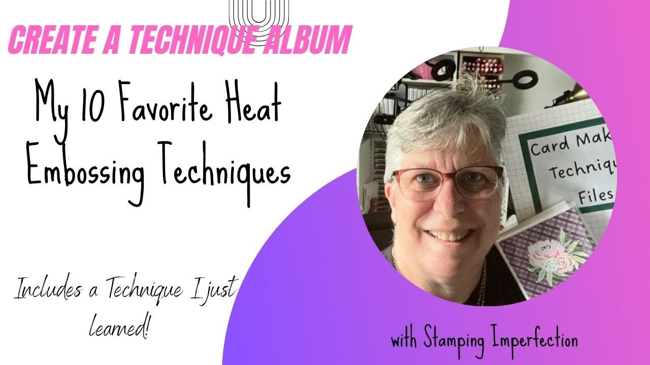 My 10 Favorite Heat Embossing Techniques!