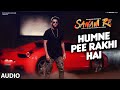 Humne Pee Rakhi Hai AUDIO SONG SANAM RE Divya Khosla Kumar Jaz Dhami Neha Kakkar Ikka