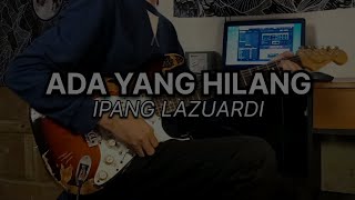 Download lagu ADA YANG HILANG - Guitar solo cover (Ipang Lazuardi) mp3