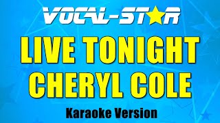 Cheryl Cole - Live Tonight (Karaoke Version) with Lyrics HD Vocal-Star Karaoke