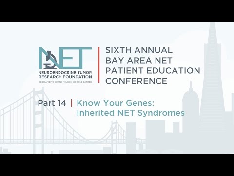Know Your Genes Inherited Net Syndromes- 14 NETRF Bay Area NET Patient Education Conference - 14