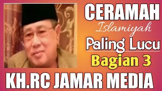 Download lagu Ceramah Humoris || KH.RC Jamar Media, Maulid Nabi & Syukuran, Bagian 3 mp3