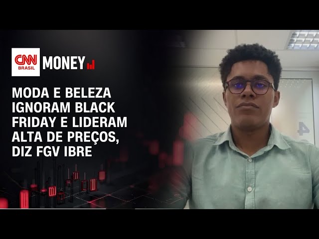 Moda e beleza ignoram Black Friday e lideram alta de preços, diz FGV Ibre | ABERTURA DE MERCADO