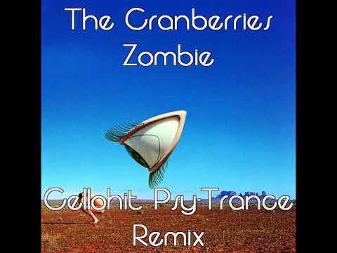 The Cranberries - Zombie (Cellohit Psy-Trance Rmx)