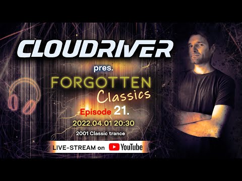 Cloudriver pres. Forgotten Classic Episode 21. (2001 Classic trance)