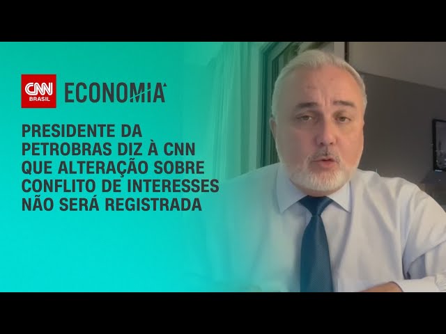 Presidente da Petrobras diz que alteração sobre conflito de interesses não valerá | CNN PRIME TIME