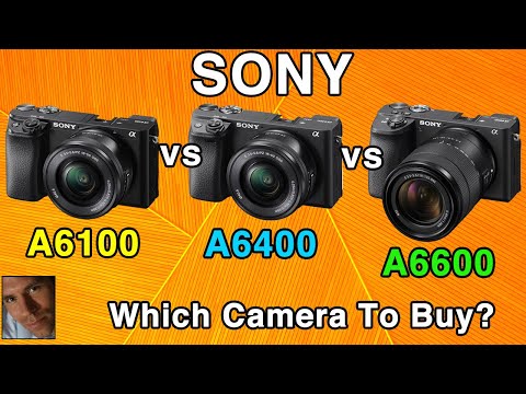 Sony A6100 vs A6400 vs A6600 - Which camera to buy?”