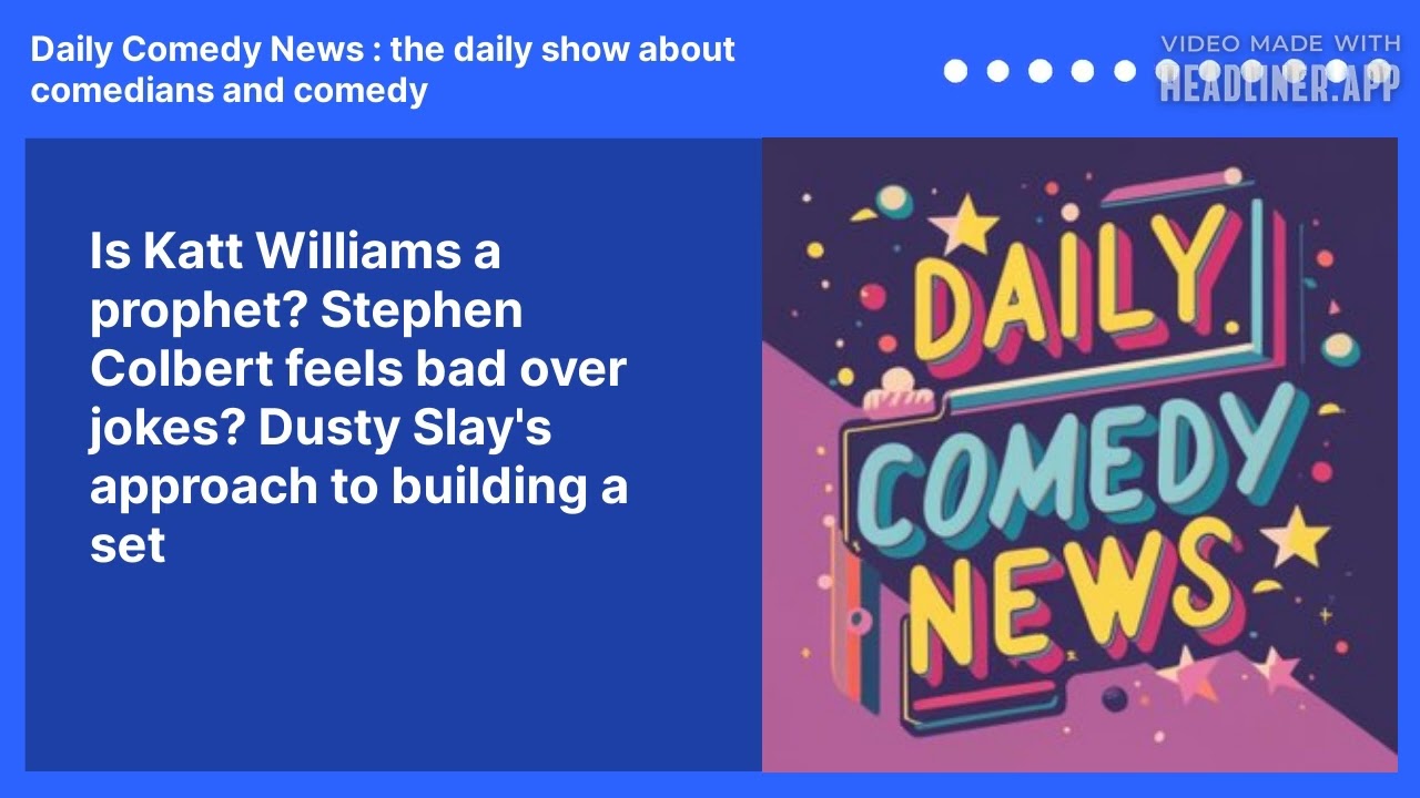 Is Katt Williams a prophet? Stephen Colbert feels bad over jokes? Dusty Slay's approach to building a set