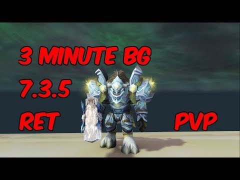 3 MINUTE BG - 7.3.5 Retribution Paladin PvP - WoW Legion