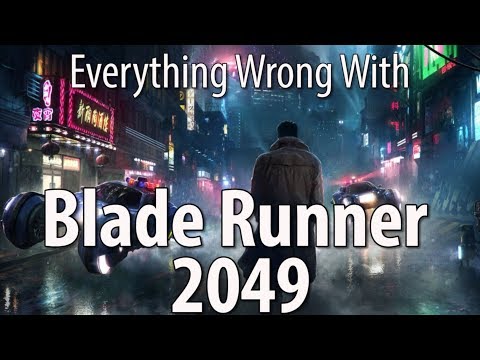 Everything Wrong With Blade Runner 2049