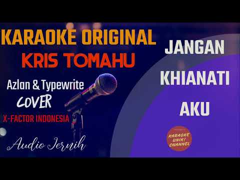 Kris Tomahu - Jangan Khianati Aku | Karaoke X-Factor Indonesia