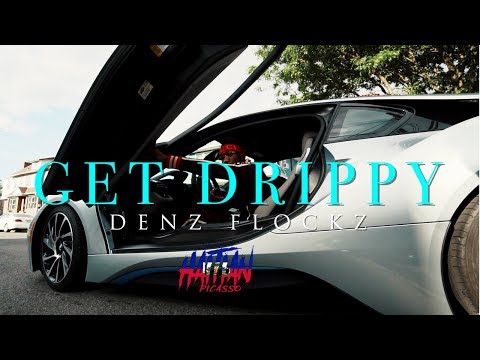 Denz Flockz - Get Drippy | Dir. By @HaitianPicasso