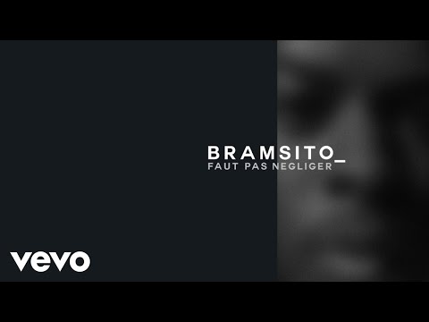 Bramsito - Faut pas négliger (Audio)