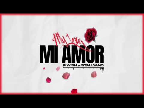 P.Wish, Stallyano - Mi Amor (Audio)