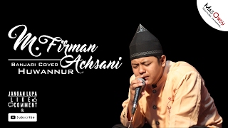 Download lagu Huwannur - M Firman Achsani ( 'Ala Maak ) [Koplo Version] mp3