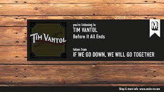 Tim Vantol - &quot;Before It All Ends&quot;