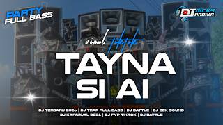 Download lagu DJ TAYNA SI AI - DJ CEK SOUND FULL BASS TERBARU 2026 mp3