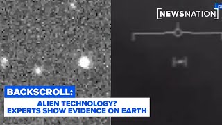 Alien technology? Experts show evidence on Earth | Backscroll