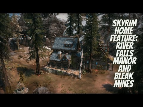 Skyrim Home Feature: Riverwood Falls Manor and Bleak Mines