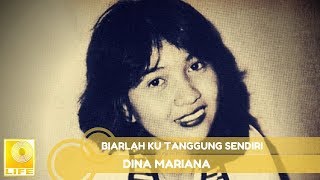 Download lagu Dina Mariana - Biarlah Ku Tanggung Sendiri ( Music Audio) mp3