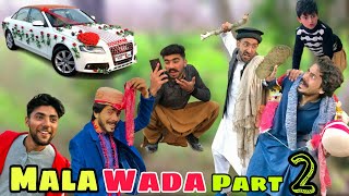 Mala Wada Part 2 || pushto new Funny Video || by Afaq aw Nafees 2022