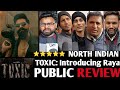 Toxic Teaser Hindi Public Reaction Toxic Introducing Raya Toxic Teaser Review Toxicteaser Yash
