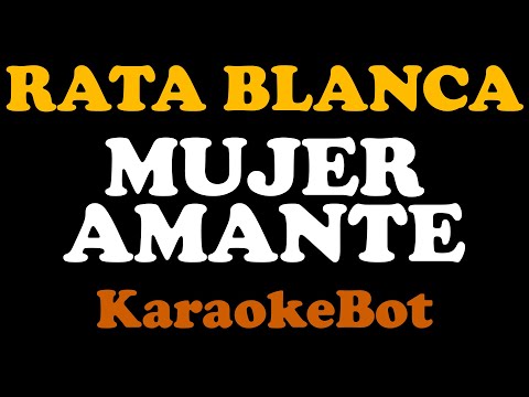 Rata Blanca - Mujer Amante (Karaoke Pista Original) [ KaraokeBot ]