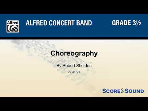 Choreography, by Robert Sheldon – Score & Sound