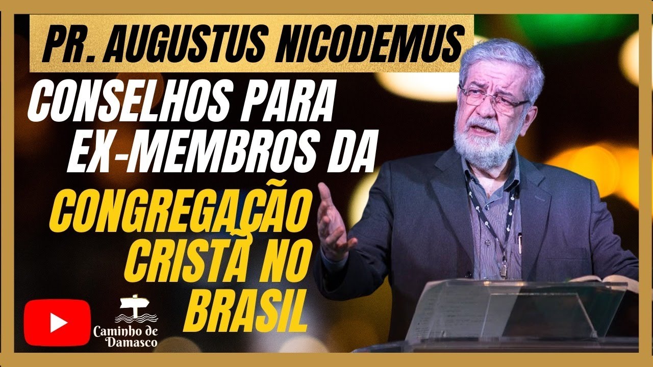Pr. Augustus Nicodemus - Conselhos aos Ex Membros da CCB
