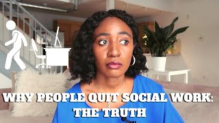 Why People Quit Social Work, And Leave The Field: The Truth