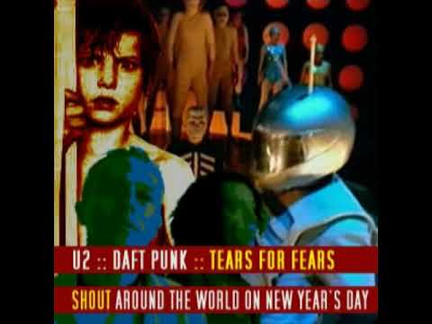 U2 vs Daft Punk vs Tears for Fears "Shout Around The World On New Years Day"