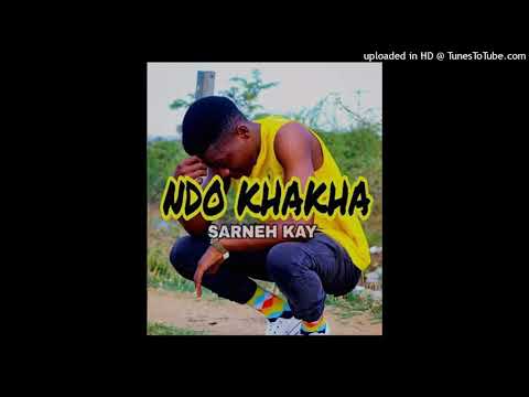 Sarneh Kay - Ndo khakha