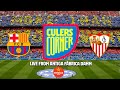 ? LIVE BARÇA-SEVILLA PREVIEW SHOW FROM ANTIGA FÀBRICA DAMM: ? | CULERS CORNER ???