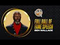 Ben Wallace | Hall of Fame Enshrinement Speech