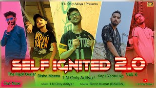 Self Ignited 2.0(Official Video)|1 N Only Aditya !|Disha Meena|Kapil Yadav Kp|The Kapil Gurjar|VEE K